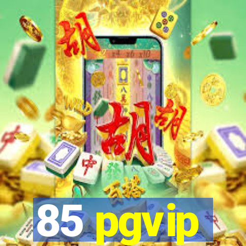 85 pgvip